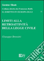 Limiti alla retroattività della legge civile