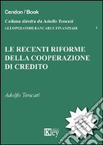 Le recenti riforme della cooperazione del credito