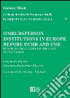 Ombudsperson institutions in Europe before Echr and Coe. Examples of Poland, Sweden and Montenegro libro