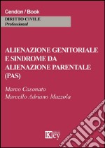 Alienazione genitoriale e sindrome da alienazione parentale (PAS) libro