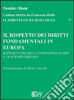 Il rispetto dei diritti fondamentali in Europa. Rapporto 2016 della Fondazione Basso e di Europe rights