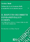 Il rispetto dei diritti fondamentali in Europa. Rapporto 2016 della Fondazione Basso e di Europe rights libro