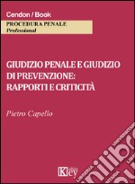 Giudizio penale e giudizio di prevenzione. Rapporti e criticità libro