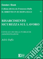 Risarcimento. Sicurezza sul lavoro libro