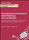 Deflazione ed anticipazione dibattimentale. I riti alternativi libro di Belgiorno Enrico Maria