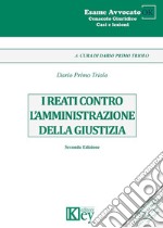 I reati contro l'amministrazione della giustizia libro