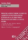 Procreazione medicalmente assistita e fecondazione eterologa: il percorso frastagliato della legge 40/2004. Fattispecie, disciplina e profili giurisprudenziali libro di Campagnoli Maria Cristina