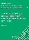 The reception of human rights in early modern China: 1897-1927 libro