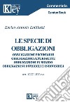 Le specie di obbligazioni. Obbligazioni pecuniarie, obbligazioni alternative, obbligazioni in solido, obbligazioni divisibili e indivisibili  libro