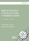 Prevenzione e contrasto del cyberbullismo. Una prima lettura libro