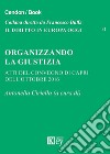 Organizzando la giustizia. Atti del convegno (Capri, ottobre 2016) libro