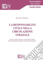 La responsabilità civile nella circolazione stradale. Danno e risarcimento: le diverse forme d'imputazione in ambito di sinistro stradale