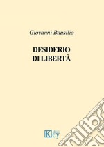 Desiderio di libertà libro