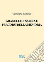 Granelli di sabbia e percorsi della memoria libro