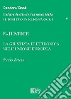E-Justice. La giustizia elettronica nell'Unione Europea libro di Bruno Paolo
