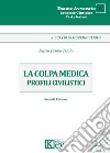 La colpa medica. Profili civilistici libro