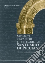 Monaci, cavalieri e pellegrini al santuario di Picciano libro