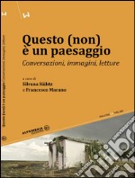 Questo non è un paesaggio. Conservazioni, immagini, letture libro