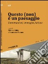 Questo non è un paesaggio. Conservazioni, immagini, letture libro