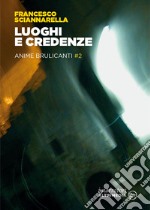 Luoghi e credenze. Anime brulicanti. Vol. 2 libro