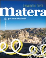 Matera. Il manuale del turista libro