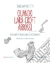 Quando Lara Croft arrossì. L'ordinarietà straordinaria di un'archeologa libro