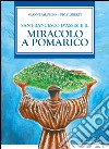 San Francesco d'Assisi e il miracolo di Pomarico libro