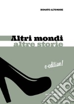 Altri mondi altre storie libro