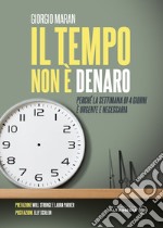 Il tempo non è denaro. Perché la settimana di 4 giorni è urgente e necessaria