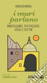 I muri parlano. Montalbano tra passato, vicoli e destini