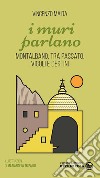 I muri parlano. Montalbano tra passato, vicoli e destini libro