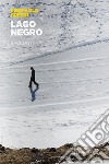 Lago Negro libro di Grezzi Pierpaolo