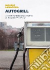 Autogrill. La straordinaria storia di Rocco Pantano libro