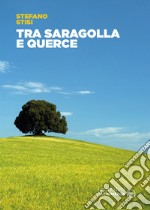 Tra Saragolla e Querce libro