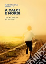 A calci e morsi. Dal Basento al Bilioso libro