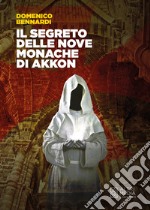 Il segreto delle nove monache di Akkon libro