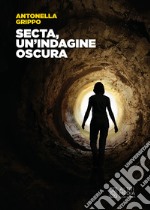 Secta, un'indagine oscura libro