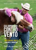 Galoppando contro vento. I Western Haflinger di Emanuele Lamacchia