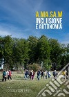 A.MA.SA.M. Inclusione e autonomia libro