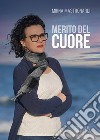 Merito del cuore libro