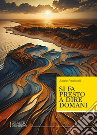 Si fa presto a dire domani