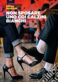 Non sposare uno coi calzini bianchi