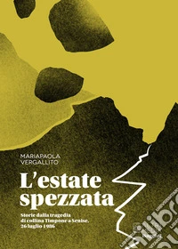 L'estate spezzata. Storie dalla tragedia della collina Timpone a Senise, 26 luglio 1986