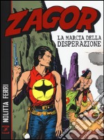 Zagor. La marcia della disperazione libro