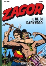 Zagor. Il re di Darkwood libro