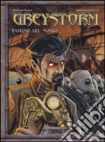 Greystorm. Vol. 2: Padrone del mondo libro