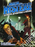 Martin Mystère. Le nuove avventure a colori. Vol. 12: Al cuore della tenebra libro