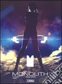 Monolith. Primo tempo libro
