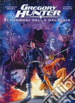 I padroni della galassia. Gregory Hunter libro