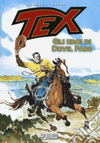 Tex. Gli eroi di Devil Pass